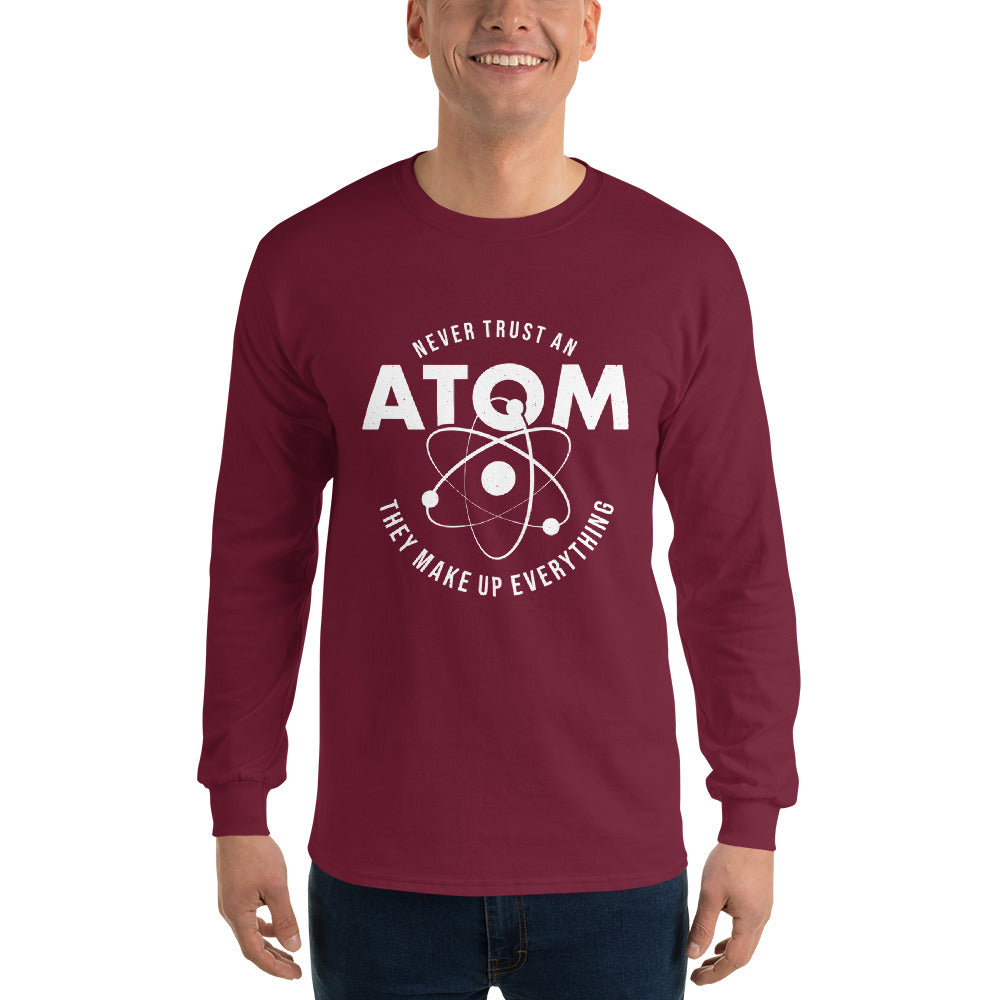 Never Trust an Atom! Men’s Long Sleeve Shirt