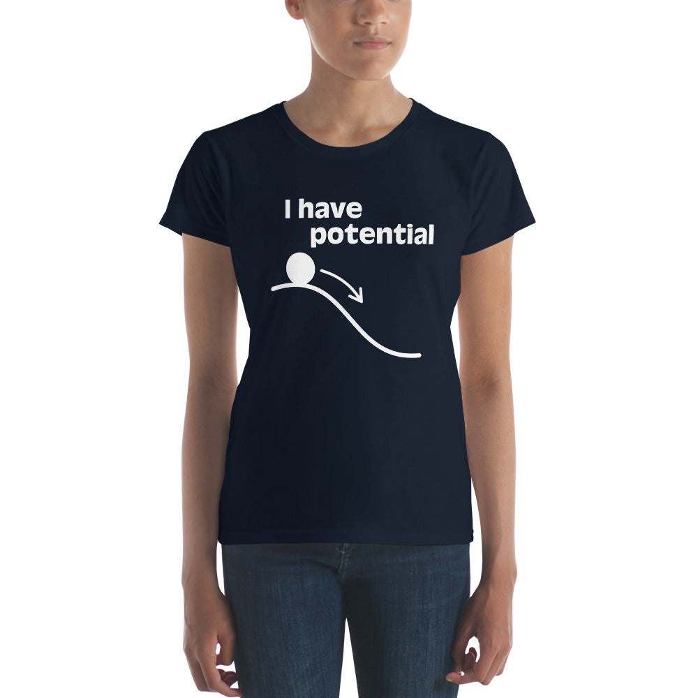 I have Potential White lettering - Women's short sleeve t-shirt