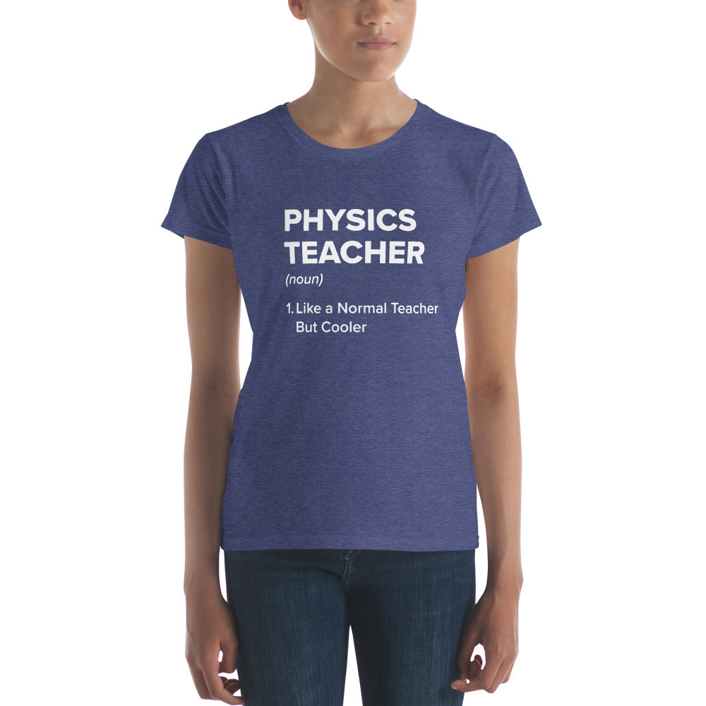 Physics Teacher Women's Short Sleeve t-shirt