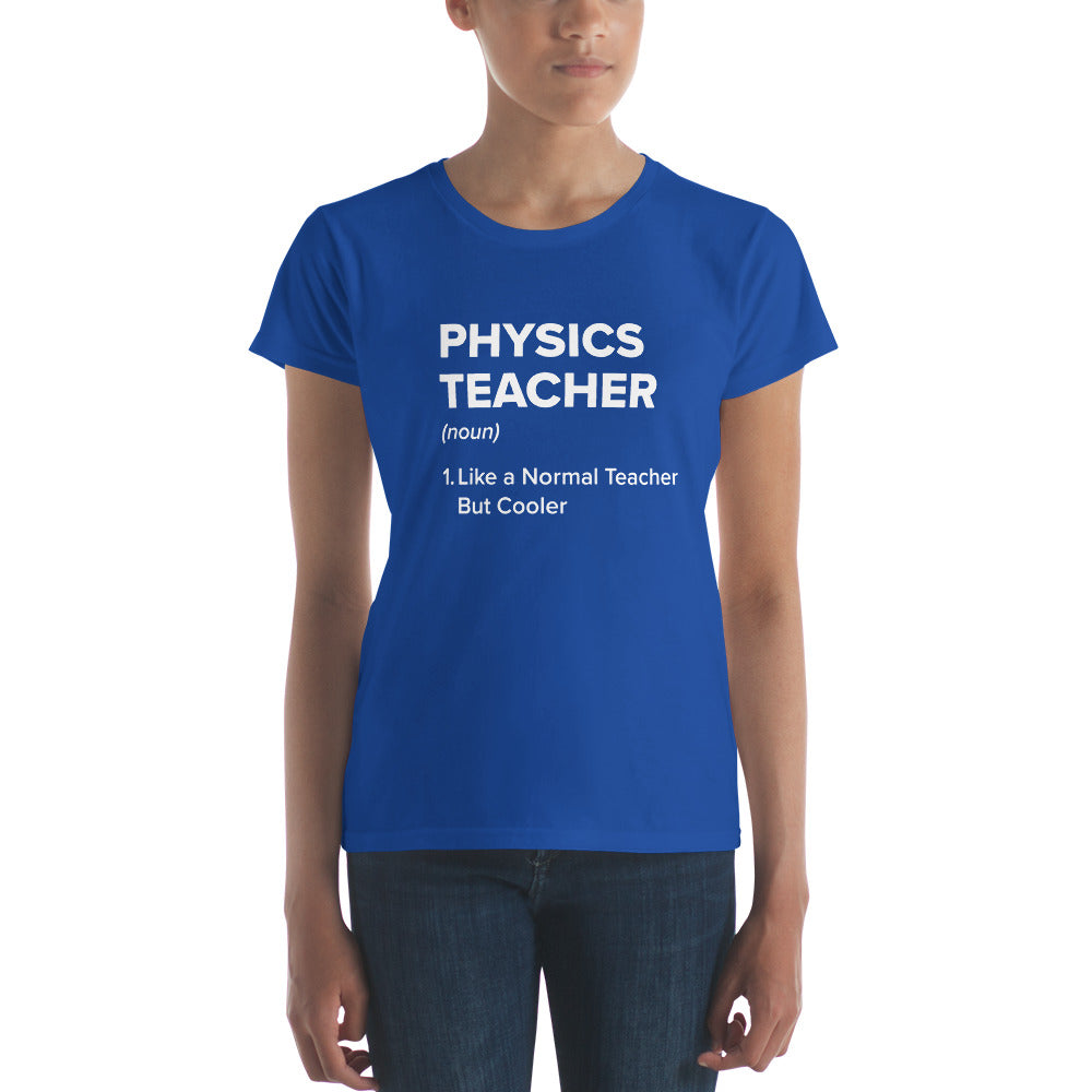 Physics Teacher Women's Short Sleeve t-shirt